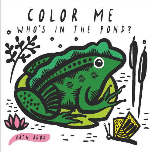 Color Me Who's in the Pond Bath Book